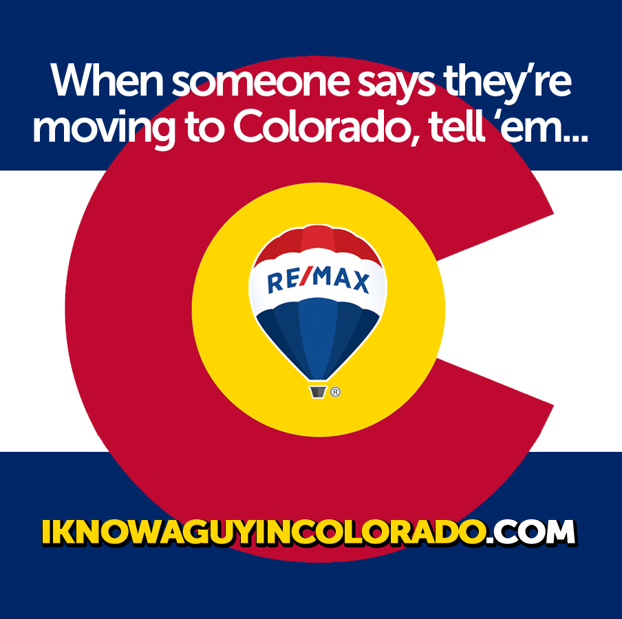 When someone says they’re relocating to or from Denver Colorado...tell ‘em “I Know a Guy In Denver Colorado” - RE/MAX Denver Colorado Real Estate Agent, Anthony Rael
