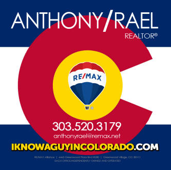 When someone says they’re moving to Denver Colorado...tell them “I know a guy in Colorado” - RE/MAX Denver Colorado Real Estate Agent, Anthony Rael - Offering up to 30% for referrals